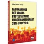 La dynamique des vagues protestataires en Roumanie durant 2012-2017/2018 - Iulia-Simina Rautu