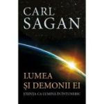 Lumea si demonii ei - Stiinta ca lumina in intuneric - Carl Sagan