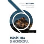 Manastirea si microscopul: Convorbiri cu Dalai Lama despre minte, mindfulness si natura realitatii - Dalai Lama