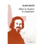 Mituri si ritualuri in crestinism - Alan Watts