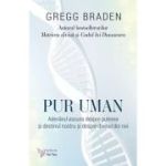 Pur uman - Gregg Braden