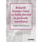 Relatiile Statelor Unite cu Italia fascista in perioada interbelica - Andrei-Mihail Petrescu