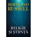 Religie si stiinta. Editia 2 - Bertrand Russell