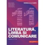 Limba, literatura si comunicare. Romana ca la carte clasa a 11-a - Mona Cotofan