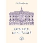 Satmarul de altadata - Aurel Andercou