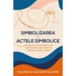 Simbolizarea si actele simbolice - Jacques Salome