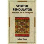 Spiritul pendulator. Eseurile de la Stuttgart - Iulian Chivu