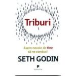 Triburi. Avem nevoie de tine sa ne conduci - Seth Godin