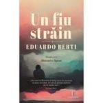 Un fiu strain - Eduardo Berti