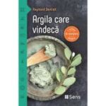 Argila care vindeca - Raymond Dextreit