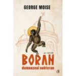 Boran, dumnezeul subteran - George Moise