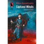 Capitanul Mihalis. Libertate sau Moarte - Nikos Kazantzakis