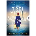 Cele trei vieti ale lui Alix St. Pierre - Natasha Lester