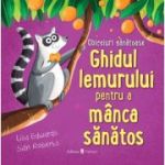 Ghidul lemurului pentru a manca sanatos - Lisa Edwards