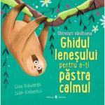 Ghidul lenesului pentru a-ti pastra calmul - Lisa Edwards