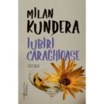 Iubiri caraghioase - Milan Kundera