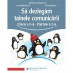 Sa dezlegam tainele comunicarii. Clasa a 2-a. partea 2. L2AK2 - Carmen Iordachescu