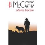 Marea trecere (editie de buzunar) - Cormac McCarthy