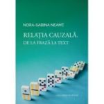 Relatia cauzala. De la fraza la text - Nora-Sabina Neamt