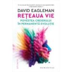 Reteaua vie. Povestea creierului in permanenta evolutie - David Eagleman