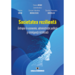 Societatea rezilienta. Entropie in economie, administratie publica si Inteligenta Artificiala - Florina Bran