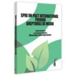 Spre un pact international privind drepturile de mediu - Mircea Dutu, Andrei Dutu-Buzura