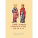 Acatistul Sfintilor si Dreptilor Parinti Ioachim si Ana - format mic