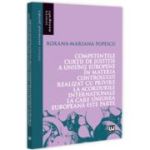 Competentele Curtii de Justitie a Uniunii Europene in materia controlului realizat cu privire la acordurile internationale la care Uniunea Europeana este parte - Roxana Mariana Popescu