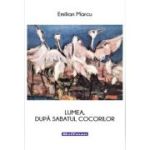 Lumea, dupa sabatul cocorilor - Emilian Marcu