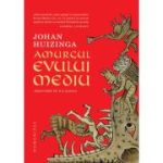 Amurgul Evului Mediu - Johan Huizinga