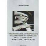 Aspecte stilistice si interpretative regasite in cele mai importante sonate clasice pentru duo pianistic la patru maini - Valentin Muresan