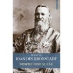 Despre bine si rau - Sfantul Ioan de Kronstadt