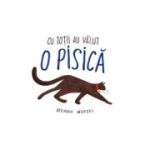 Cu totii au vazut o pisica - Brendan Wenzel