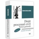Drept procesual civil. Partea generala, editia a 3-a, revazuta si adaugita - Gabriel Nasui