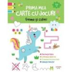 Prima mea carte cu jocuri. Forme si culori (3-4 ani)