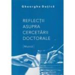 Reflectii asupra cercetarii doctorale - Gheorghe Dutica