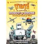 Roboti si drone. Trecut, prezent si viitor (Stiinta in comicsuri) - Jacob Chabot