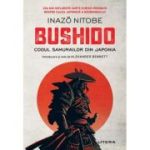 Bushido. Codul samurailor din Japonia - Inazo Nitobe