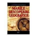 Marile descoperiri geografice - I. P. Maghidovici