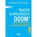 Noutati si dificultati in DOOM3. Teorie si exercitii pentru gimnaziu, liceu si admiterea in invatamantul universitar de profil - Adina Dragomirescu