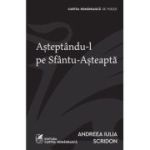 Asteptandu-l pe Sfantu-Asteapta - Andreea Iulia Scridon