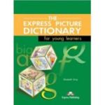 Dictionar ilustrat The Express Picture Dictionary for young learners. Manualul elevului - Elizabeth Gray