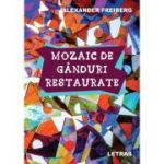 Mozaic de ganduri restaurate - Alexander Freiberg