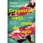 Dragostea vietii mele de apoi - Kirsty Greenwood