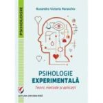 Psihologie experimentala. Teorii, metode si aplicatii - Ruxandra Victoria Paraschiv