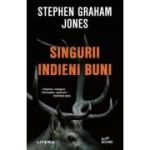 Singurii indieni buni - Stephen Graham Jones