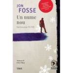 Un nume nou. Septologie 6-7 - Jon Fosse