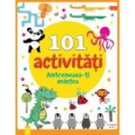 101 activitati. Antreneaza-ti mintea