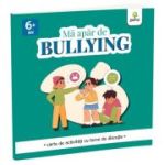 Ma apar de BULLYING. Caiet de activitati cu teme de discutie