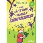 Cum sa-ti vinzi familia extraterestrilor - Paul Noth